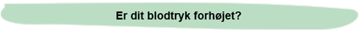 Forhøjet blodtryk?